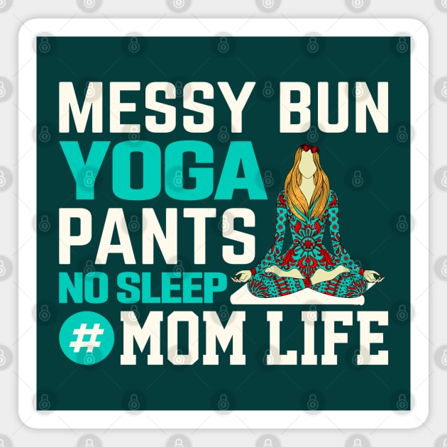 Yoga Mom Life Magnet by machmigo